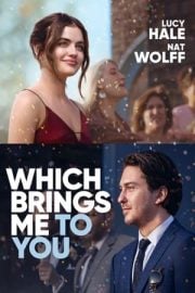 Which Brings Me to You filmi izle